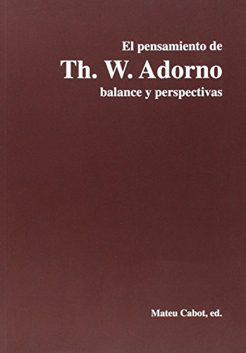 El Pensamiento De Th W Adorno: Balance Y Perspectivas: 294 -