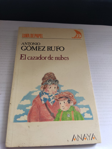 La Plata El Cazador De Nubes Antonio Gómez Rufo Ed Anaya