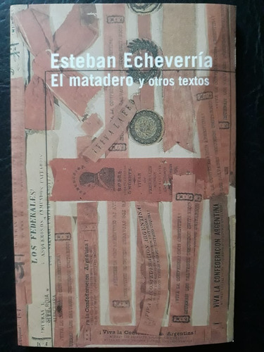 El Matadero Y Otros Textos Esteban Echeverria Alfaguara 