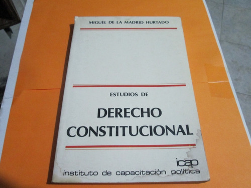 Estudios De Derecho Constitucional, Miguel De La Madrid