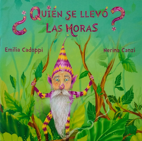 ¿quien Se Llevo Las Moras? - Emilia Cadoppi Nerina Canzi