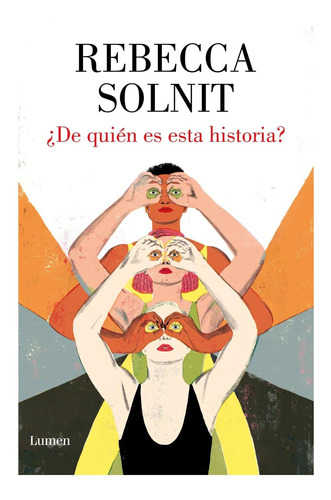 ¿de Quién Es Esta Historia? - Solnit