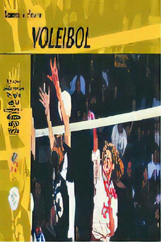 Conocer El Deporte. Voleibol, De International Volleyball Federation Real Federación Española De Voleibol The English Volleyball Asso. Editorial Ediciones Tutor, S.a., Tapa Blanda En Español