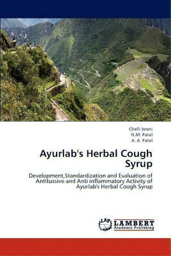 Ayurlab's Herbal Cough Syrup, De Chelli Israni. Editorial Lap Lambert Academic Publishing, Tapa Blanda En Inglés