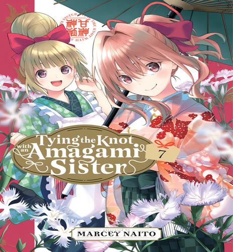 Tying The Knot With An Amagami V07, De V07. Editorial Kodansha Comics En Inglés, 2024