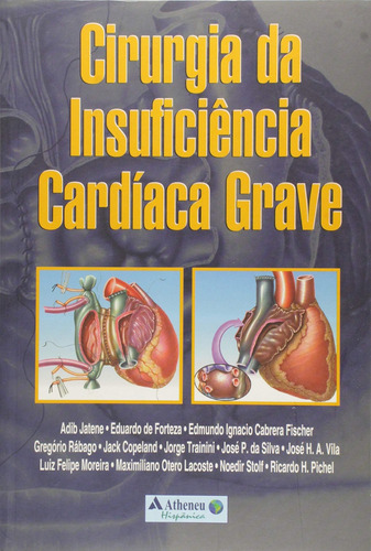 Cirurgia da insuficiência cardíaca grave, de Jatene, Adib Domingos. Editora Atheneu Ltda, capa mole em português, 2001