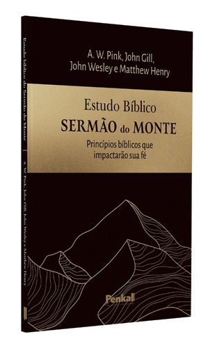 Estudo Bíblico Sermão Do Monte | A. W. Pink | Jhon Gill | Jhon Wesley | Matthew Henry, De Jhon Gill | Jhon Wesley | Matthew Henry. Editora Cpp, Capa Dura Em Português