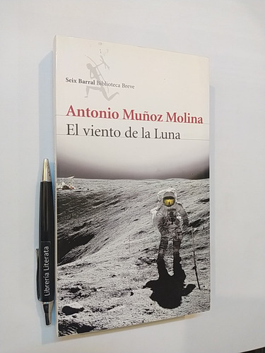 El Viento De La Luna Antonio Muñoz Molina Ed. Seix Barral Fo
