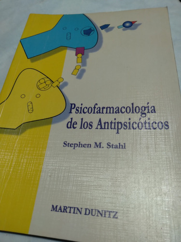 Psicofarmacologia De Los Antipsicoticos- Stephen M. Stahl-