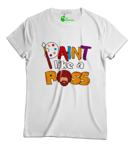 Playera Paint Like A Ross