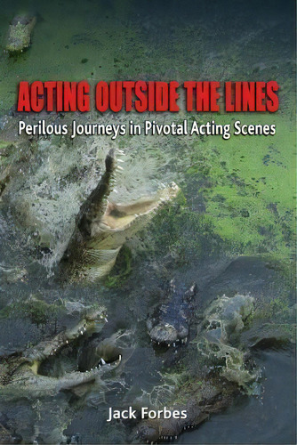 Acting Outside The Lines, De Jack Forbes. Editorial Jack Fleischli, Tapa Blanda En Inglés