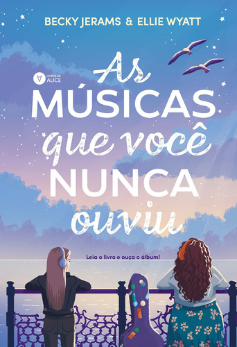 As músicas que você nunca ouviu: livro + trilha sonora original on-line, de Becky Jerams. Editora Livros da Alice, capa mole em português, 2023