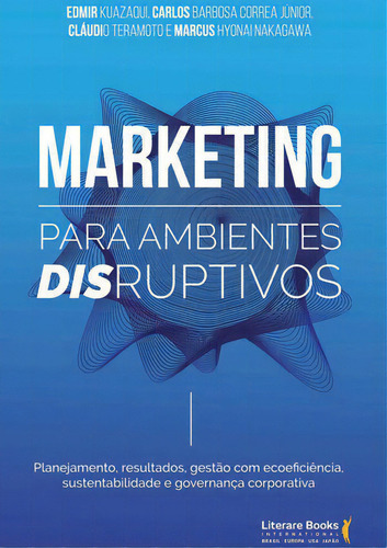 Marketing para ambientes disruptivos, de Kuasaki, Edmir. Editora Literare Books International Ltda, capa mole em português, 2017