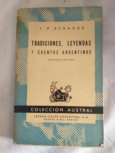 Tradiciones Leyendas Y Cuentos Argentinos - J P Echagüe