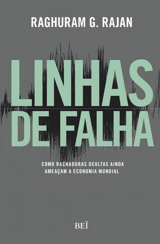 Linhas De Falha, De Raghuram Rajan. Bei Editora, Edição 1 Em Português
