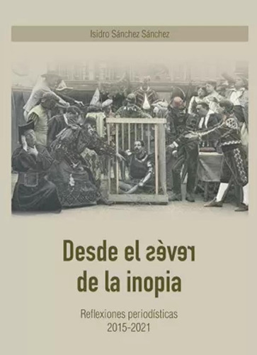 Desde El Revés De La Inopia - Sánchez Sánchez, Isidro  - *