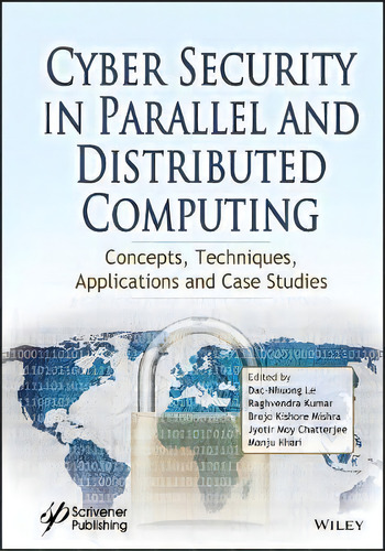 Cyber Security In Parallel And Distributed Computing, De Dac-nhuong Le. Editorial John Wiley Sons Inc, Tapa Dura En Inglés