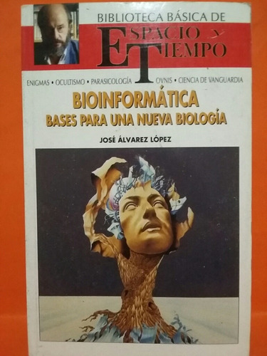 Bioinformática, Bases Para Una Nueva Biología. 