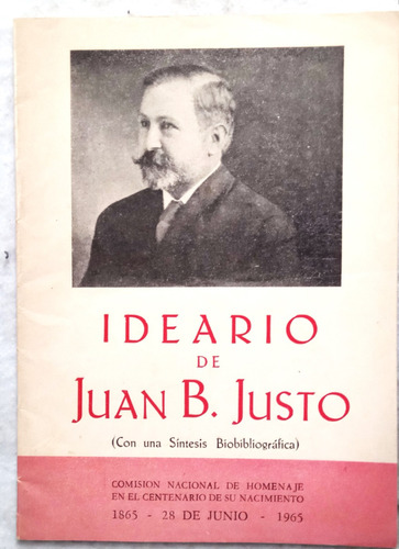 Ideario De Juan B. Justo - Comision De Homenaje 1865 - 1965