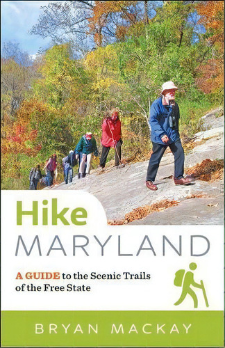 Hike Maryland, De Bryan Mackay. Editorial Johns Hopkins University Press, Tapa Blanda En Inglés
