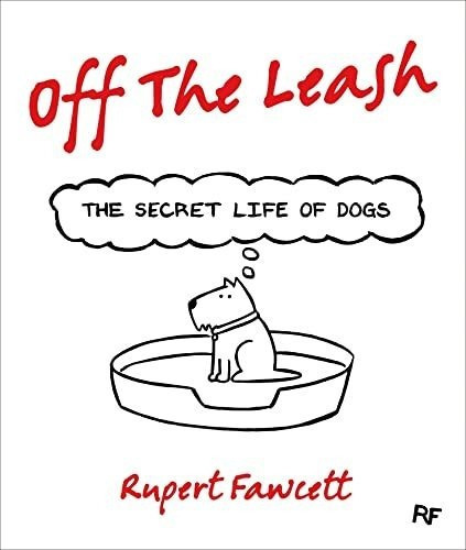 Off The Leash: The Secret Life Of Dogs