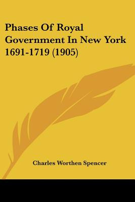 Libro Phases Of Royal Government In New York 1691-1719 (1...