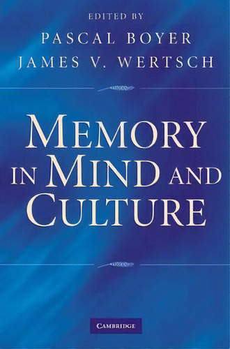 Memory In Mind And Culture, De Pascal Boyer. Editorial Cambridge University Press, Tapa Blanda En Inglés