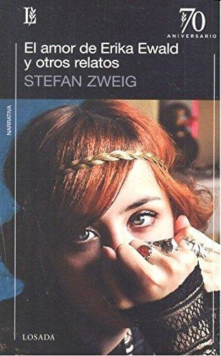 Libro Amor De Erika Ewald Y Otros Relatos - Zweig, Stefan