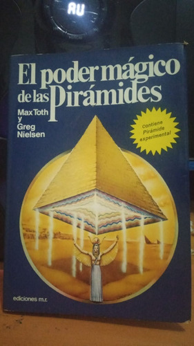 El Poder Magico De Las Piramides. Toth, Nielsen