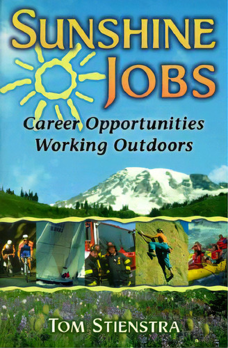 Sunshine Jobs: Career Opportunities Working Outdoors, De Stienstra, Tom. Editorial Live Oak Pubn (co), Tapa Blanda En Inglés