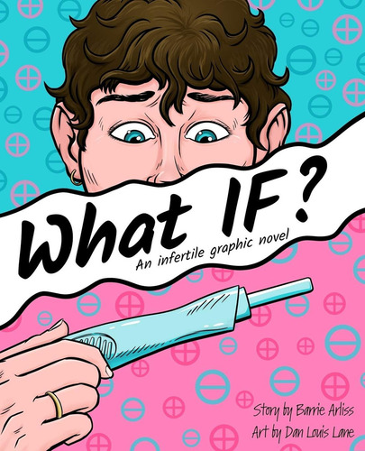 What If: An Infertile Graphic Novel, De Arliss, Barrie. Editorial Independently Published, Tapa Blanda En Inglés