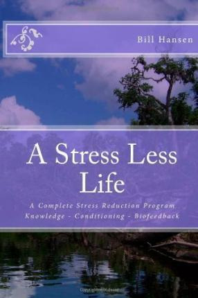 Libro A Stress Less Life - Bill Hansen