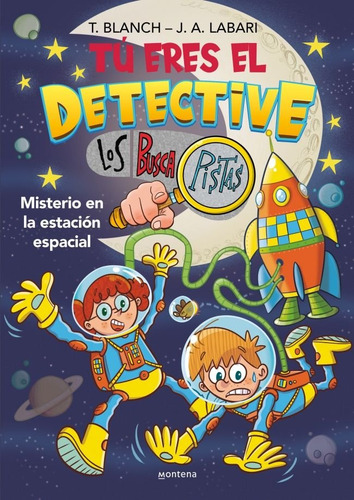 Misterio En La Estacion Espacial, De Blanch, Teresa. Los Busca Pistas, Vol. 1. Editorial Montena, Tapa Blanda En Español