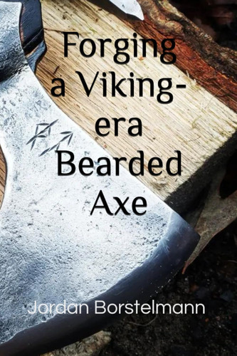 Libro: Forging A Viking-era Bearded Axe