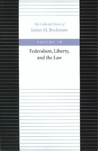 The Federalism, Liberty, And The Law, De James M. Buchanan. Editorial Liberty Fund Inc, Tapa Dura En Inglés