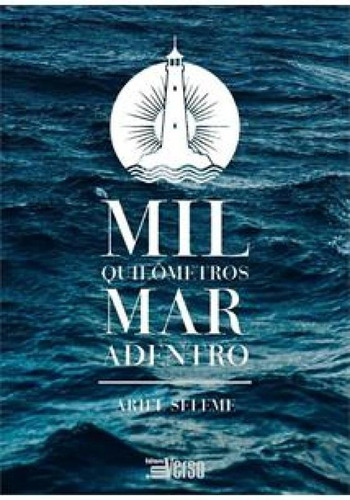 Mil Quilômetros Mar Adentro, De Ariel Seleme. Editora Inverso, Capa Mole Em Português