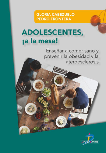 Adolescentes !a la mesa!: No aplica, de Frontera Izquierdo, Pedro. Serie 1, vol. 1. Editorial Diaz de Santos, tapa pasta blanda, edición 1 en español, 2020