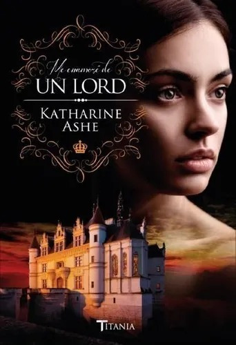 Me Enamoré De Un Lord - Katharine Ashe - Titania