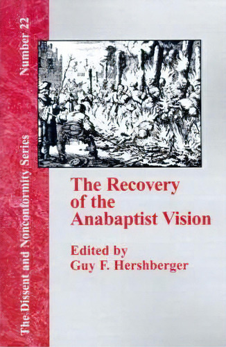 The Recovery Of The Anabaptist Vision, De Guy F. Hershberger. Editorial Baptist Standard Bearer, Tapa Blanda En Inglés