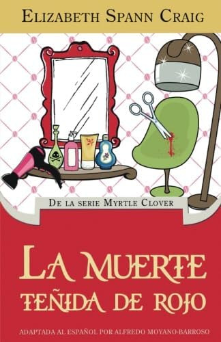 Libro:  La Muerte Teñida De Rojo (spanish Edition)