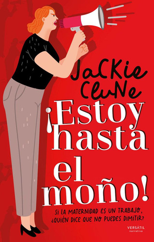 Libro: ¡estoy Hasta El Moño!. Clune, Jackie. Ediciones Versa