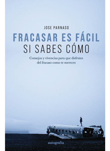 Libro Fracasar Es Facil Si Sabes Como