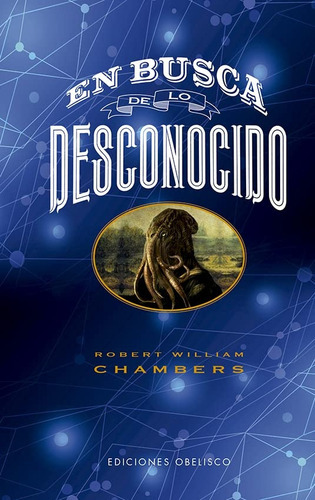 En Busca De Lo Desconocido, De Robert William Chambers. Editorial Ediciones Obelisco Sl En Español