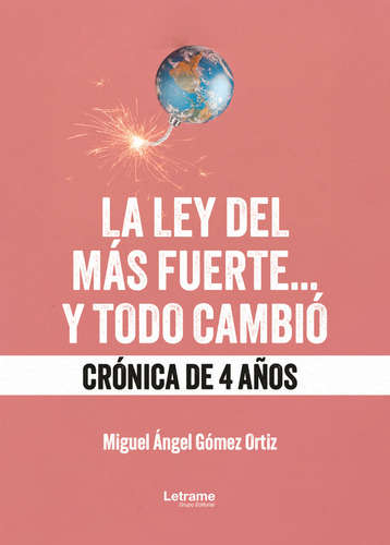 La Ley Del Mas Fuerte Y Todo Cambio, De Gomez Ortiz,miguel Angel. 1, Vol. 1. Editorial Letrame, Tapa Blanda, Edición 1 En Castellano, 2025