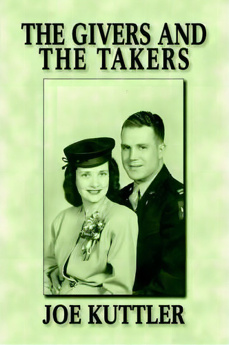 The Givers And The Takers, De Joe Kuttler. Editorial Iuniverse, Tapa Blanda En Inglés
