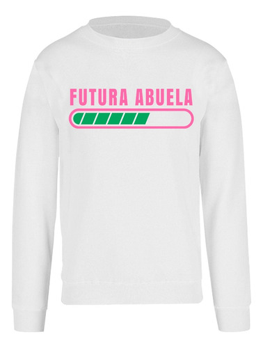 Sudadera Día De La Madre - Abuela - Futura Abuela