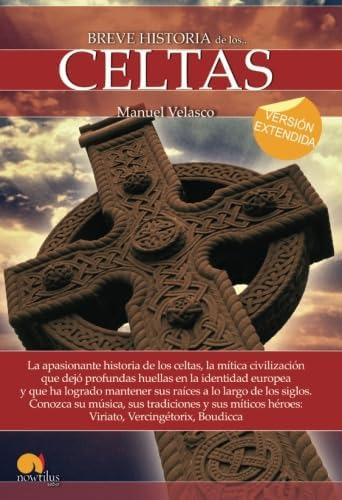 Libro: Breve Historia De Los Celtas: La Apasionante Historia