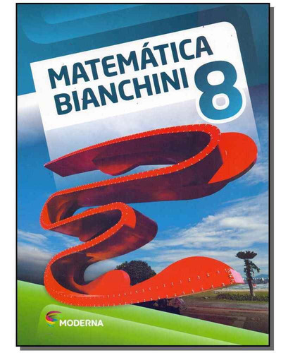 Matemática Bianchini - 8º Ano