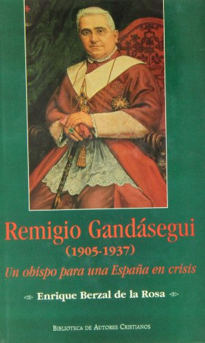 Remigio Gandasegui -1905-1937- Un Obipso Para Una España En