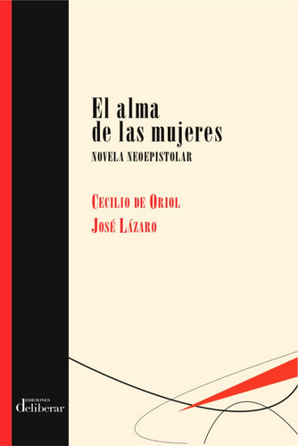 El Alma De Las Mujeres: Vela Neoepistolar, De De Oriol, Cecilio., Vol. 1. Editorial Ed. Triacastela, Tapa Blanda En Español